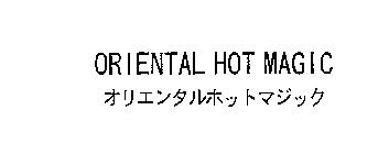 ORIENTAL HOT MAGIC