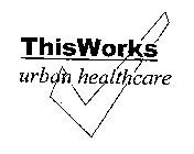 THISWORKS URBAN HEALTHCARE