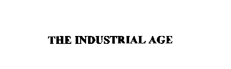 THE INDUSTRIAL AGE