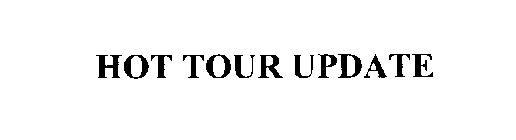 HOT TOUR UPDATE