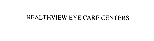HEALTHVIEW EYE CARE CENTERS