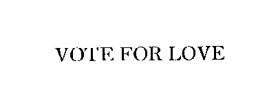 VOTE FOR LOVE