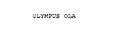 OLYMPUS OLA