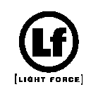 LF [LIGHT FORCE]