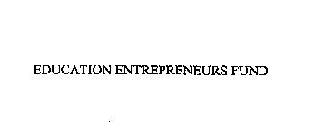 EDUCATION ENTREPRENEURS FUND