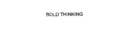 BOLD THINKING