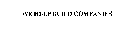 WE HELP BUILD COMPANIES
