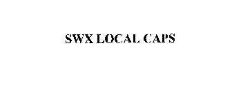 SWX LOCAL CAPS