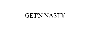 GET'N NASTY
