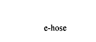 E-HOSE