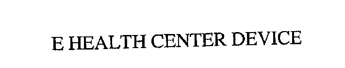 E HEALTH CENTER DEVICE