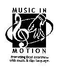 MUSIC IN MOTION PROMOTING DEAF AWARENESS WITH MUSIC & SIGN LANGUAGE.