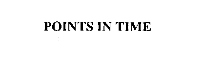 POINTS IN TIME