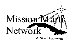 MISSION MARTI NETWORK A NEW BEGINNING