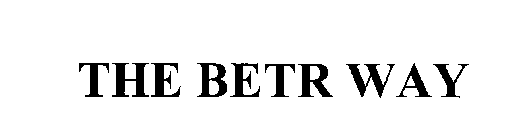 THE BETR WAY