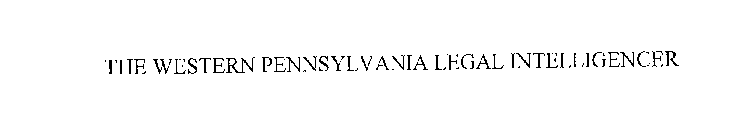 THE WESTERN PENNSYLVANIA LEGAL INTELLIGENCER