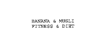 BANANA & MUSLI FITNESS & DIET