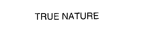 TRUE NATURE