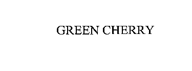 GREEN CHERRY