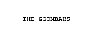 THE GOOMBAHS