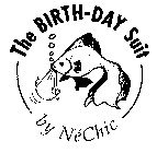 THE BIRTH-DAY SUIT BY NECHIC