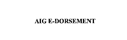 AIG E-DORSEMENT