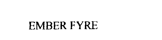 EMBER FYRE