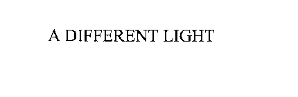 A DIFFERENT LIGHT