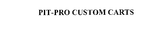 PIT-PRO CUSTOM CARTS