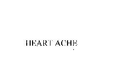 HEART ACHE