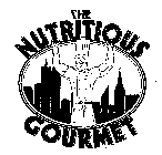 THE NUTRITIOUS GOURMET