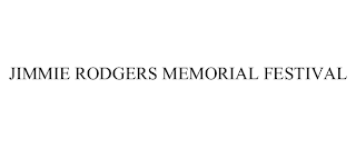 JIMMIE RODGERS MEMORIAL FESTIVAL