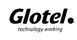 GLOTEL. TECHNOLOGY WORKING