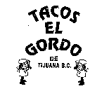 TACOS EL GORDO DE TIJUANA B.C.