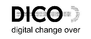 DICO DIGITAL CHANGE OVER