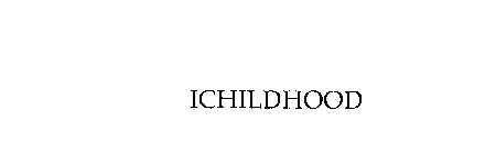 ICHILDHOOD