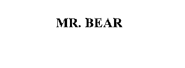 MR. BEAR