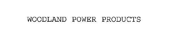 WOODLAND POWER PRODUCTS