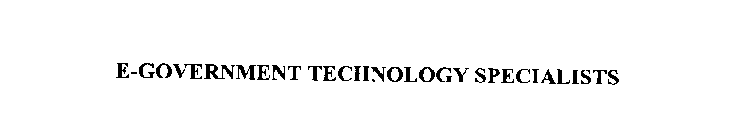E-GOVERNMENT TECHNOLOGY SPECIALISTS
