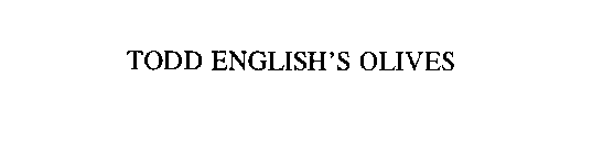 TODD ENGLISH'S OLIVES