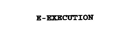 E-EXECUTION