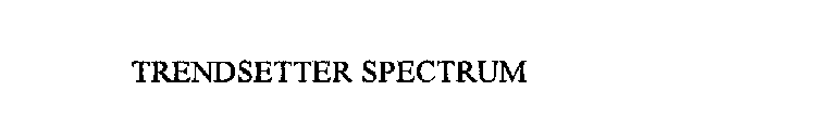 TRENDSETTER SPECTRUM