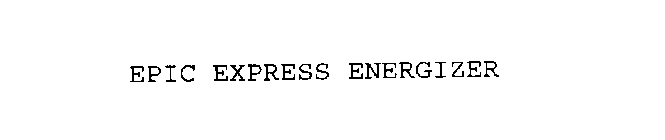 EPIC EXPRESS ENERGIZER