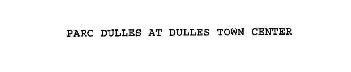 PARC DULLES AT DULLES TOWN CENTER