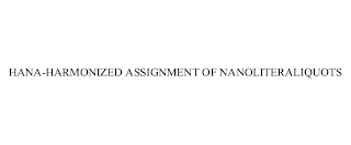 HANA-HARMONIZED ASSIGNMENT OF NANOLITERALIQUOTS