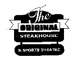 THE ORIGINAL STEAKHOUSE & SPORTS THEATER