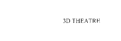 3D THEATRE