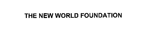 THE NEW WORLD FOUNDATION