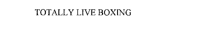 TOTALLY LIVE BOXING