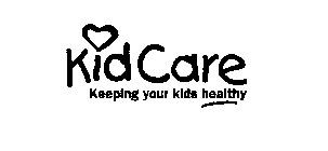 KID CARE KEEPING YOUR KIDS HEALTHY